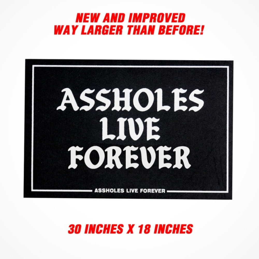 Assholes live forever door mat - assholes live forever